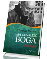 Aby odnaleźć Boga. Antologia