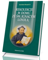 Rekolekcje w domu ze św. Ignacym Loyolą