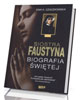 Siostra Faustyna. Biografia Świętej - okładka książki