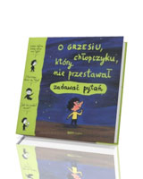 O Grzesiu, chłopczyku, który nie przestawał zadawać pytań