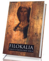 Filokalia. Teksty o modlitwie serca