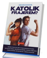 Katolik frajerem?