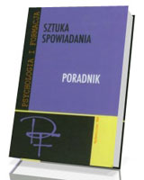 Sztuka spowiadania. Poradnik