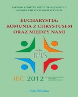 Eucharystia: Komunia z Chrystusem oraz między nami