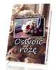 Oswoić różę - okładka książki