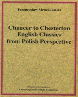 Chaucer to Chesterton English Classics from Polish Perspective