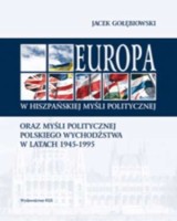 Europa w hiszpańskiej myśli politycznej oraz myśli politycznej polskiego wychodźstwa w latach 1945-1995