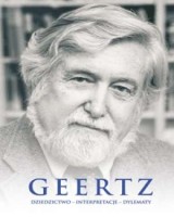 Geertz. Dziedzictwo - interpretacje - dylematy