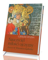 Nauczyciel miłości ojczyzny. Rzecz o bł. Wincentym Kadłubku