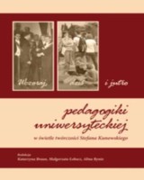 Wczoraj, dziś i jutro pedagogiki uniwersyteckiej w świetle twórczości Stefana Kunowskiego