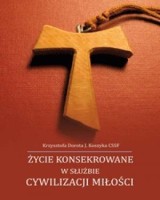 Życie konsekrowane w służbie cywilizacji miłości