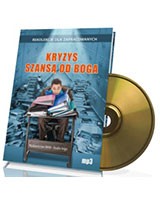 Kryzys szansą od Boga. Rekolekcje dla zapracowanych (CD mp3)