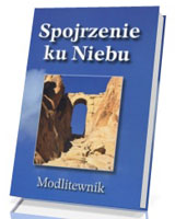 Spojrzenie ku Niebu. Modlitewnik