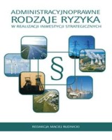 Administracyjnoprawne rodzaje ryzyka w realizacji inwestycji strategicznych