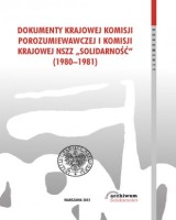 Dokumenty Krajowej Komisji Porozumiewawczej i Komisji Krajowej NSZZ Solidarność (1980-1981). Seria: Dokumenty. Tom 44