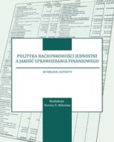 Polityka rachunkowości jednostki a jakość sprawozdania finansowego - wybrane aspekty