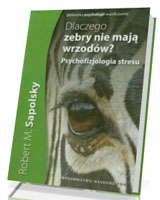 Dlaczego zebry nie mają wrzodów? Psychofizjologia stresu