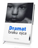 Dramat braku ojca - okładka książki