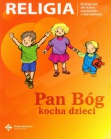 Pan Bóg kocha dzieci. Podręcznik dla dzieci trzyletnich i czteroletnich