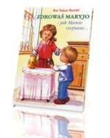 Zdrowaś Maryjo - jak Mamie szeptane