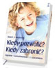 Kiedy pozwolić, kiedy zabronić? - okładka książki