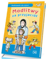 Modlitwy za przyjaciół. Modlitewnik dla dzieci