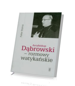 Arcybiskup Dąbrowski - rozmowy watykańskie