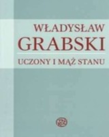 Władysław Grabski. Uczony i mąż stanu