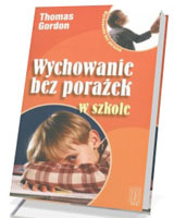 Wychowanie bez porażek w szkole. Seria: Wychowanie bez porażek