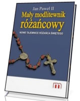 Jan Paweł II Mały modlitewnik Różańcowy. Nowe tajemnice Różańca Świętego