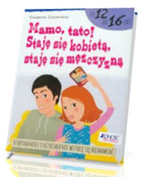 Mamo, tato! Staję się kobietą, staję się mężczyzną