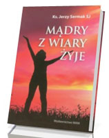 Mądry z wiary żyje