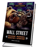 Wall Street. Giełdowe mądrości maksymy i aforyzmy