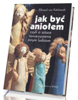 Jak być aniołem