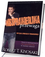 Niesprawiedliwa przewaga. Potęga edukacji finansowej