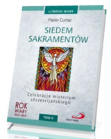 Siedem sakramentów. Celebracja misterium chrześcijańskiego. Tom 2. U źródeł wiary