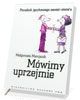 Mówimy uprzejmie. Poradnik językowego - okładka książki