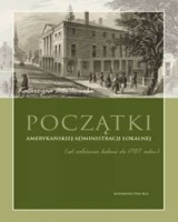 Początki amerykańskiej administracji lokalnej (od założenia kolonii do 1787 roku)