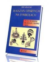 86 kazań opartych na symbolach na cały rok kościelny dla dorosłych, młodzieży i dzieci