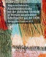 Auseinandersetzung mit der judischen identitat. In werken ausgewählter schriftsteller aus der ddr