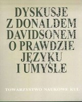 Dyskusje z Donaldem Davidsonem o prawdzie, języku i umyśle