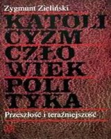 Katolicyzm - człowiek - polityka