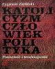Katolicyzm - człowiek - polityka - okładka książki