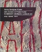 Meldunki sytuacyjne Komendy Okręgu Lublin AK (maj-lipiec 1944)