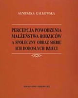 Percepcja powodzenia małżeństwa rodziców a społeczny obraz siebie ich dorosłych dzieci