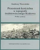 Przestrzeń kościelna w topografii średniowiecznego Krakowa