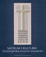 Sacrum i kultura. Chrześcijańskie korzenie przyszłości