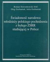 Świadomość narodowa młodzieży polskiego pochodzenia z byłego ZSRR studiującej w Polsce