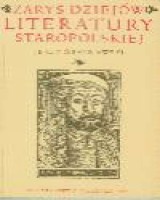 Zarys dziejów literatury staropolskiej