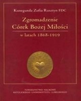 Zgromadzenie Córek Bożej Miłości w latach 1868-1919